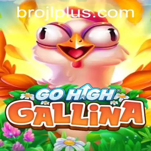 GoHighGallina: Unveiling the Thrills and Strategies in the World of BROJL